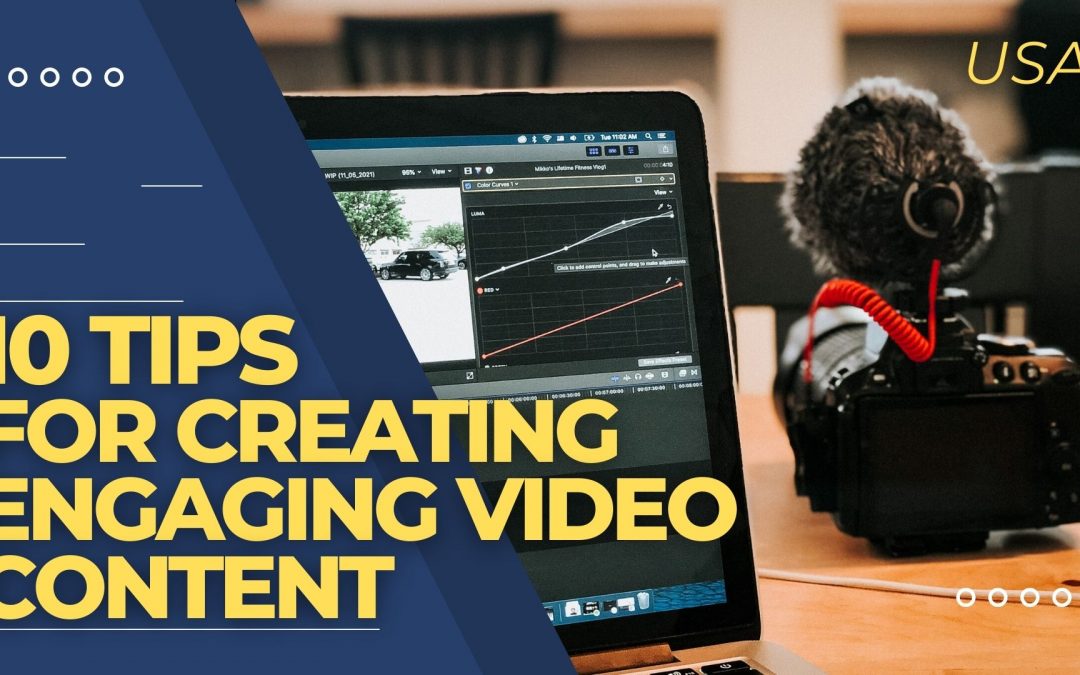 10 Tips for Creating Engaging Video Content