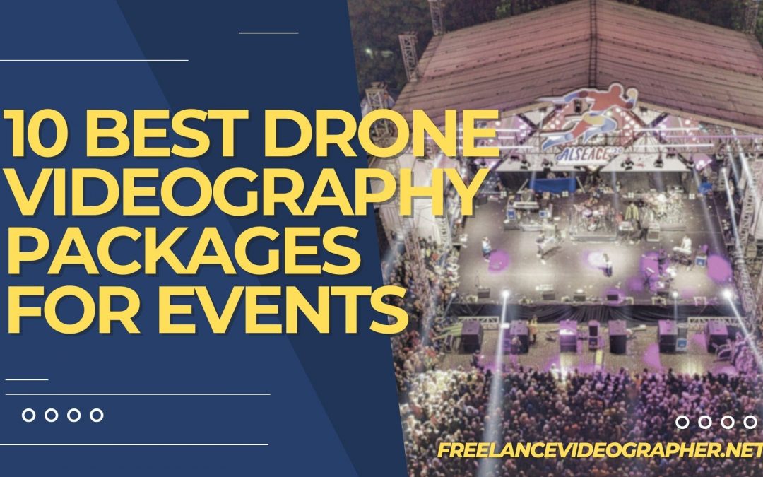 image of a concert event and words that say 10 Best Drone Videography Packages for Events