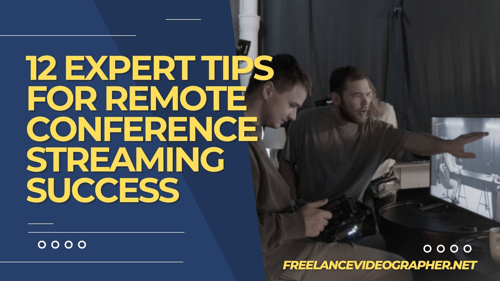 Remote video stream and words that says 12 Expert Tips for Remote Conference Streaming Success