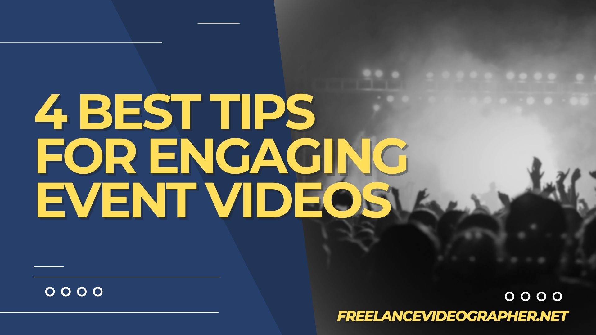 Concert event and words that says 4 Best Tips for Engaging Event Videos