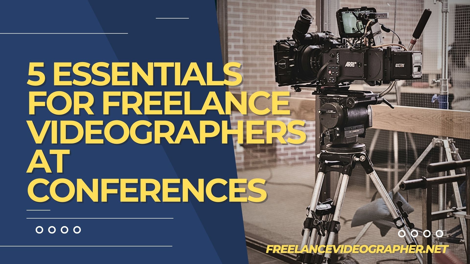 Image of camera equipments with words that says 5 Essentials for Freelance Videographers at Conferences
