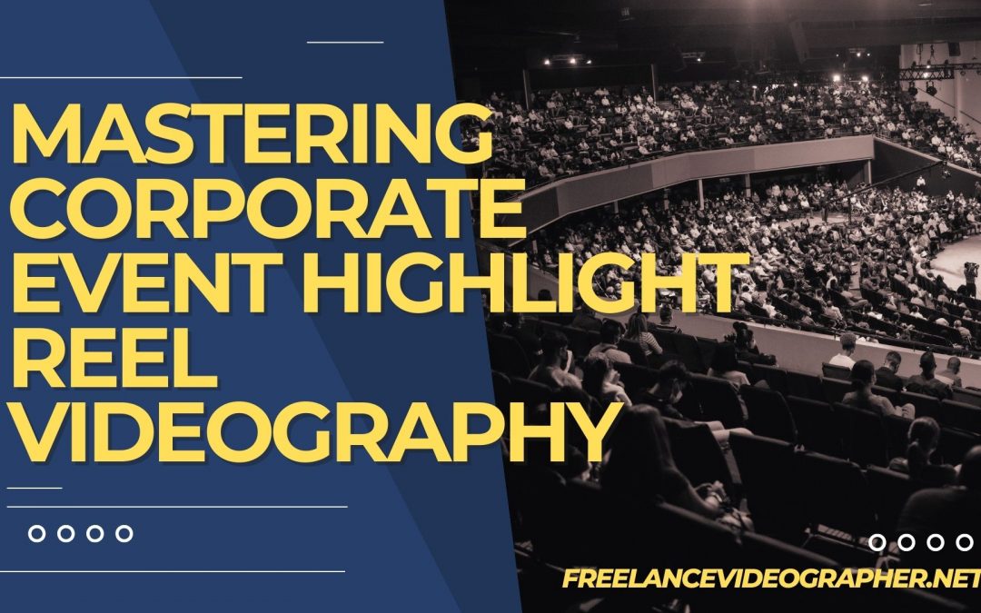 Image of an event that has a lot of people listening to a speaker talking and words that says Mastering Corporate Event Highlight Reel Videography
