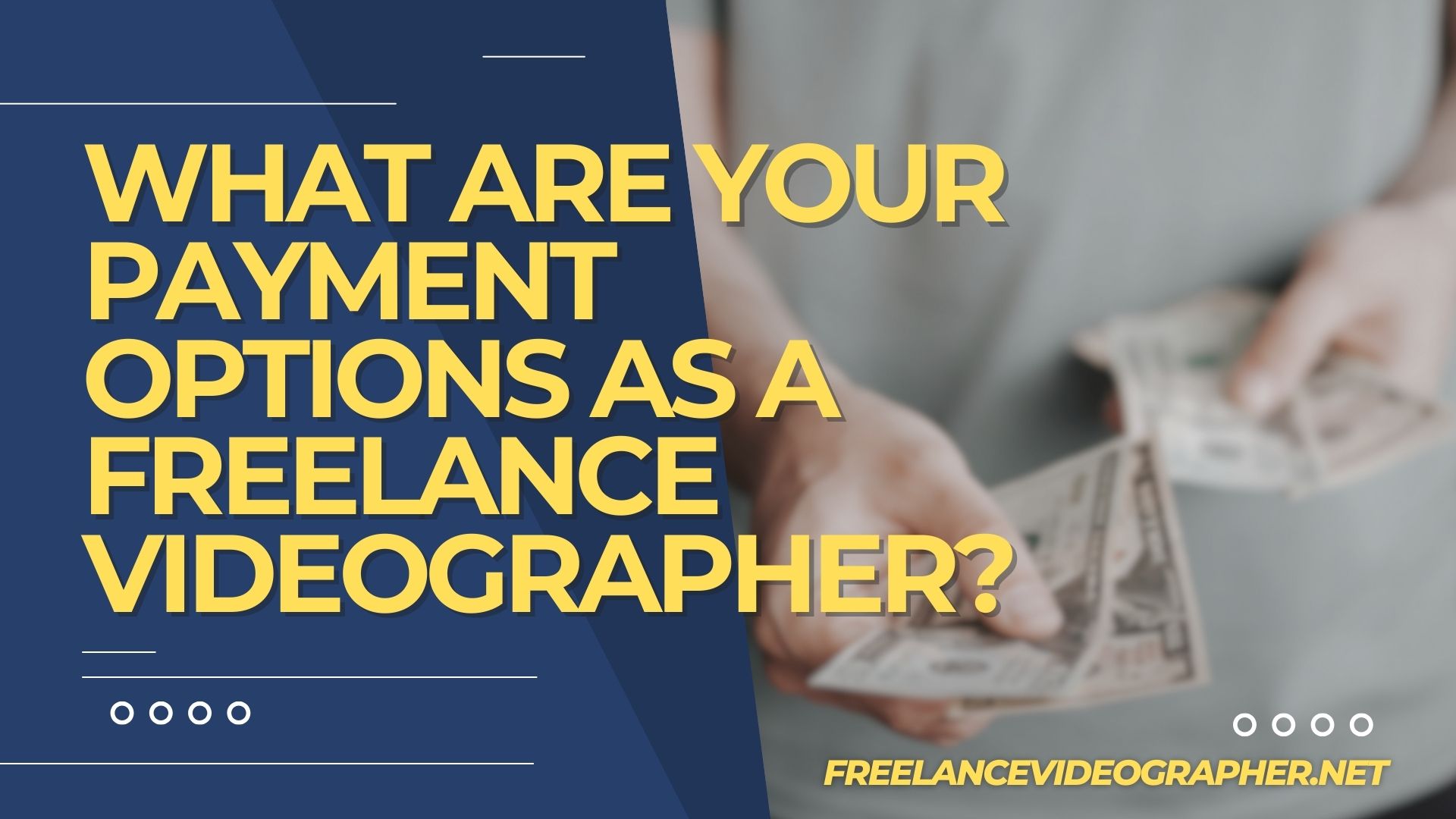 Image of a person paying and words that says What Are Your Payment Options as a Freelance Videographer?