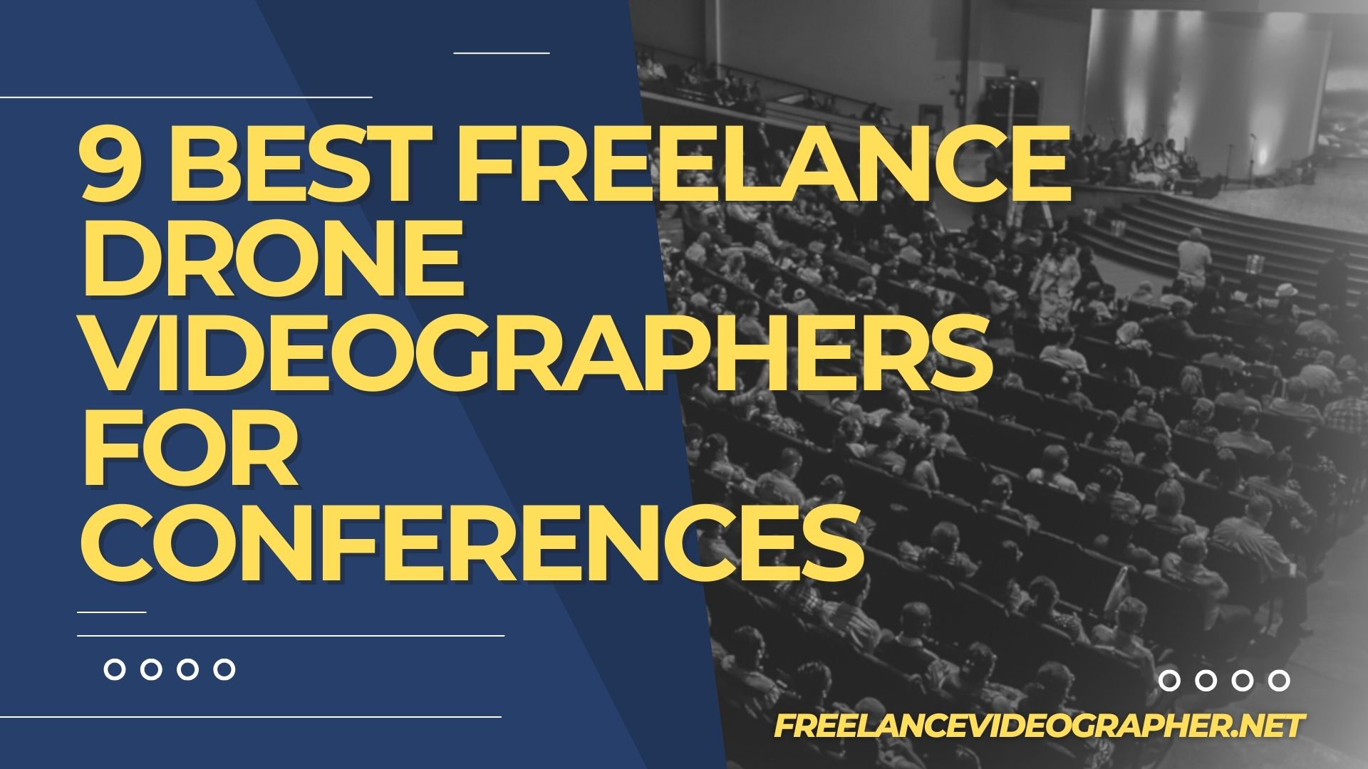 Image of a drone shot in a conference and and words that say 9 Best Freelance Drone Videographers for Conferences