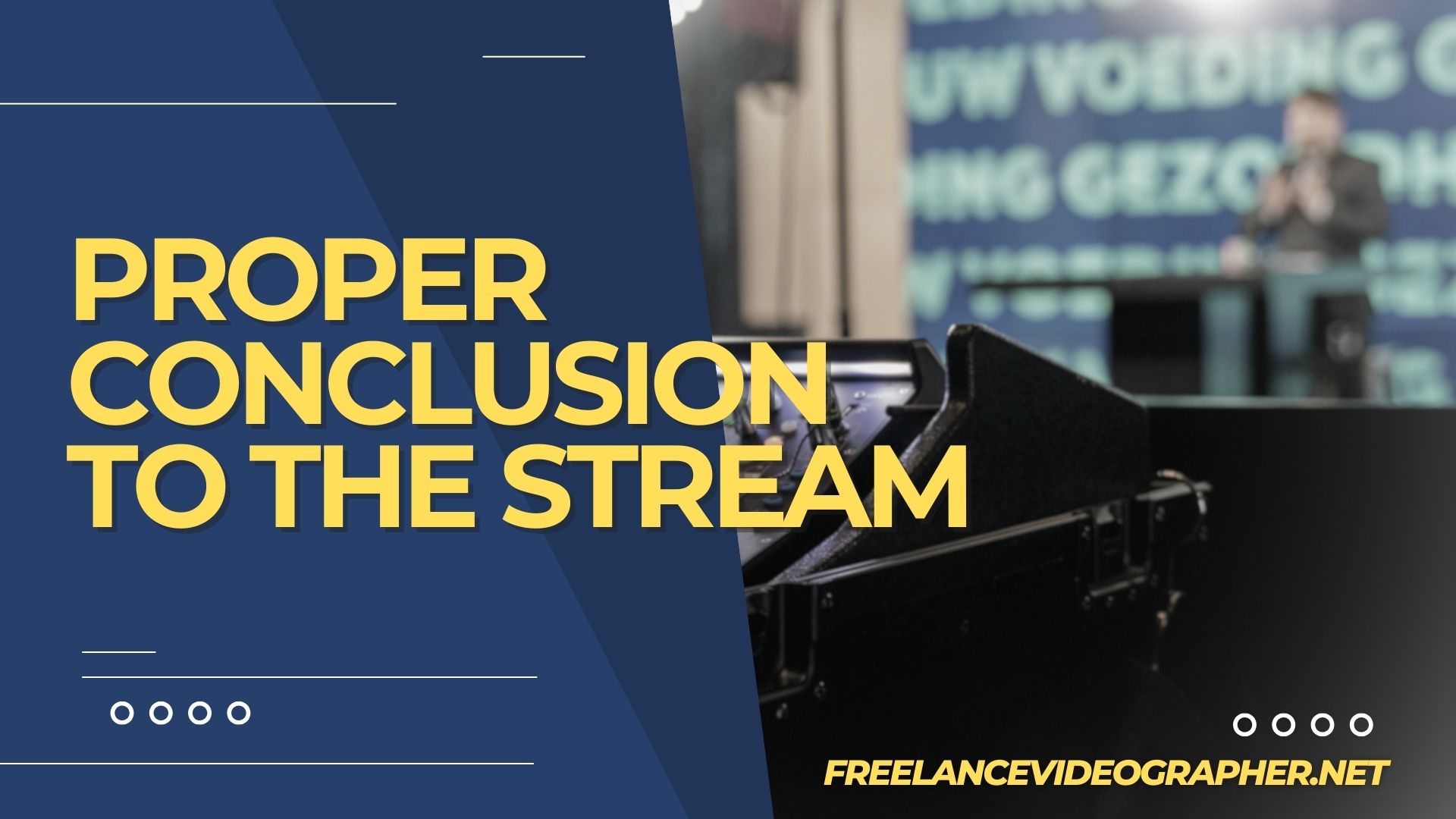 Live Videostream and words that says Proper Conclusion to the Stream