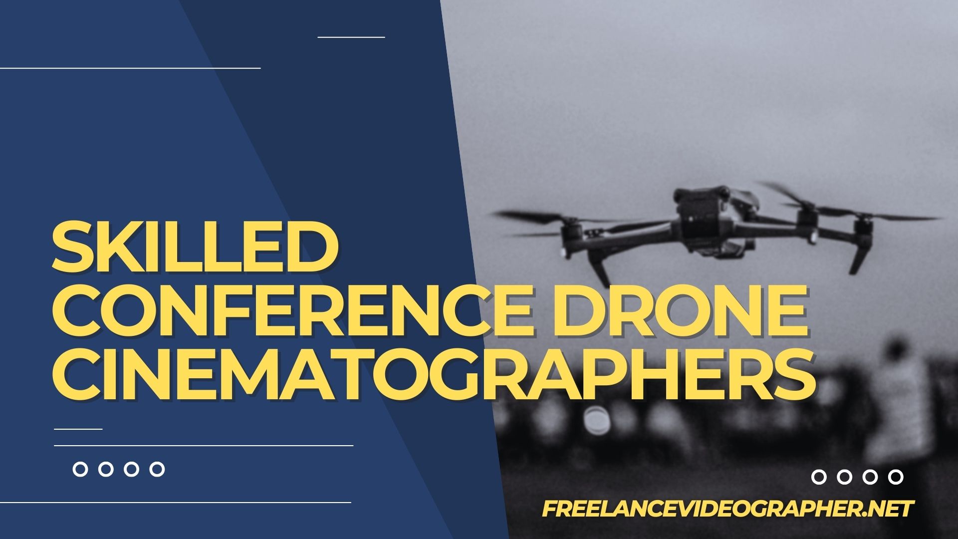 image of a drone camera with words that says Skilled Conference Drone Cinematographers