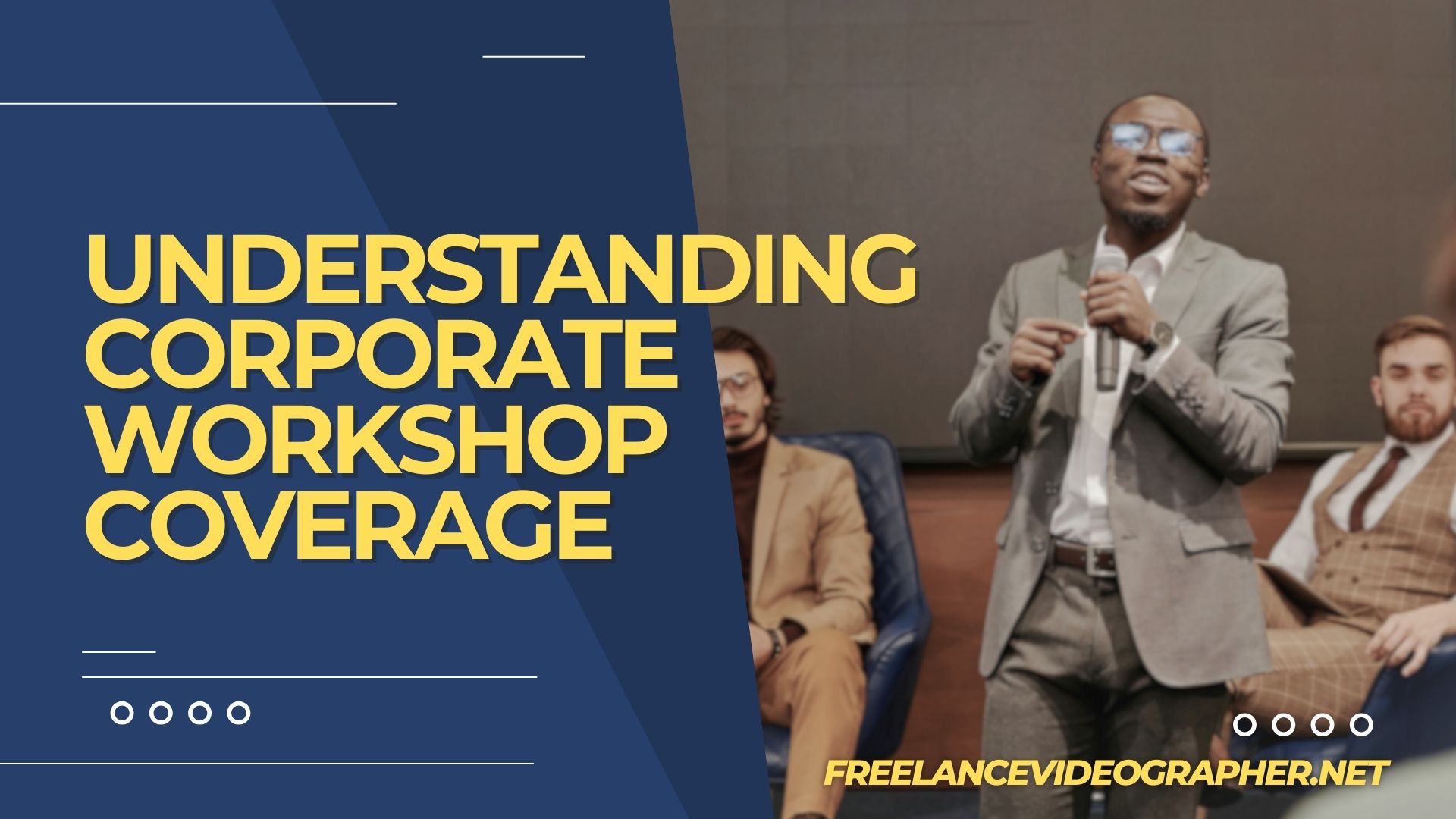 A speaker in an event seminar and words that says Understanding Corporate Workshop Coverage